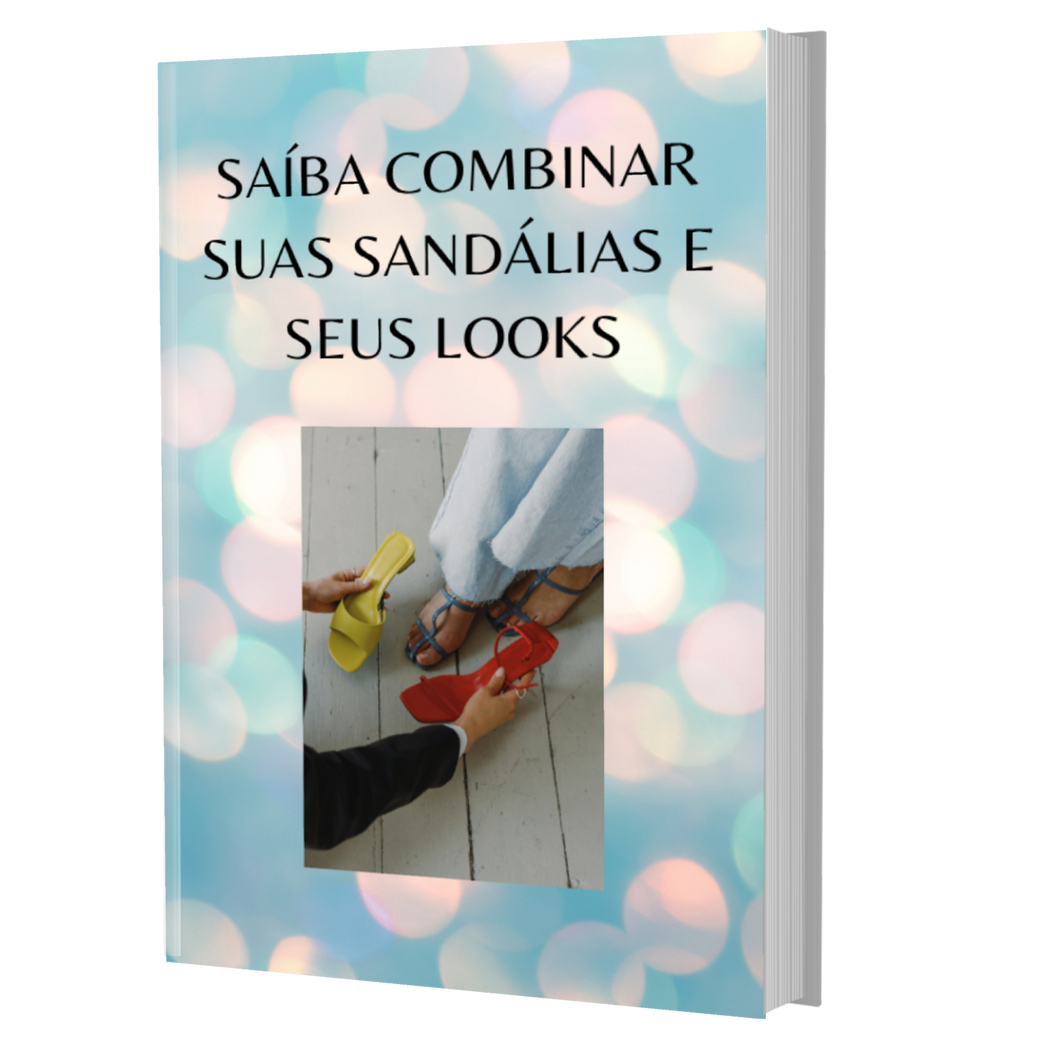 E-book - SAÍBA COMBINAR SUAS SANDÁLIAS E SEUS LOOKS